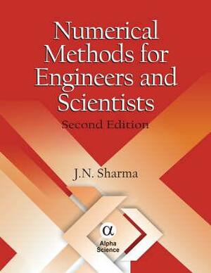 Numerical Methods for Engineers and Scientists by J. N. Sharma