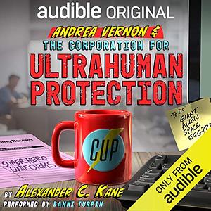 Andrea Vernon and the Corporation for Ultrahuman Protection by Alexander C. Kane