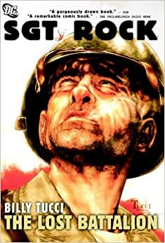 Sgt. Rock: The Lost Battalion by Billy Tucci