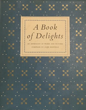 A Book Of Delights: An Anthology Of Words And Pictures by John Hadfield
