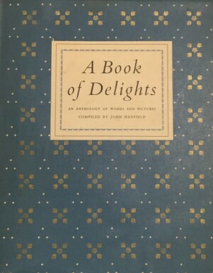 A Book Of Delights: An Anthology Of Words And Pictures by John Hadfield