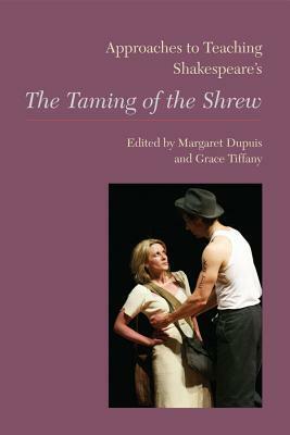 Approaches to Teaching Shakespeare's the Taming of the Shrew by 