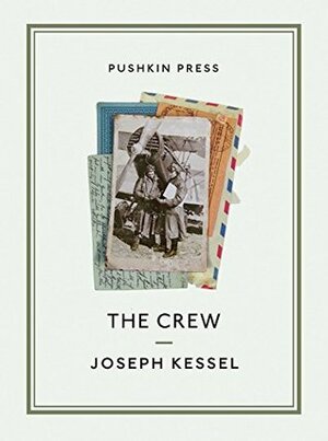 The Crew by Joseph Kessel, André Naffis-Sahely