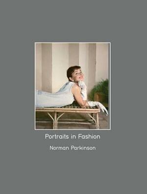 Portraits in Fashion: Norman Parkinson by Robin Muir