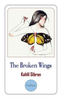 The Broken Wings, Kahlil Gibran by Kahlil Gibran