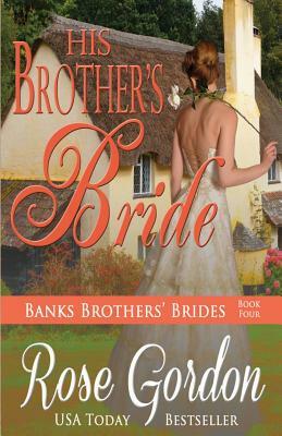 His Brother's Bride by Rose Gordon