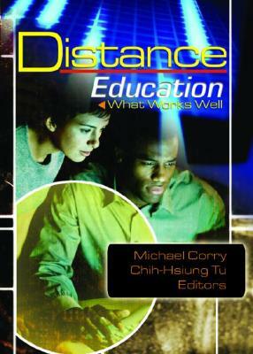 Distance Education: What Works Well by Michael Corry