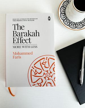 The Barakah Effect: More With Less by Mohammed Faris