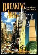 Breaking Away: The Future of Cities : Essays in Memory of Robert F. Wagner, Jr by Julia Vitullo-Martin
