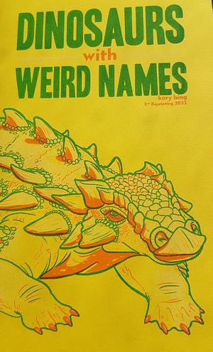 Dinosaurs with Weird Names by Kory Bing