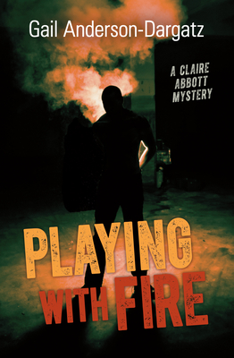 Playing with Fire by Gail Anderson-Dargatz