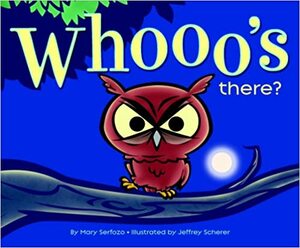 Whooo's There? (Picture Book) by Mary Serfozo