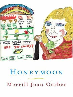 Honeymoon by Merrill Joan Gerber