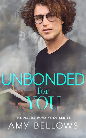 Unbonded for You by Amy Bellows