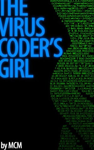 The Virus Coder's Girl by MCM