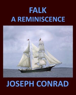 FALK - A REMINISCENCE JOSEPH CONRAD Large Print by Joseph Conrad