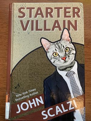 Starter Villain by John Scalzi