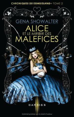 Alice et le miroir des maléfices by Gena Showalter