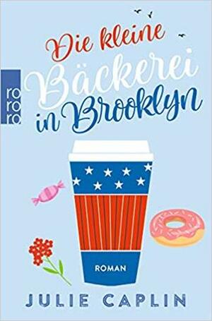 Die kleine Bäckerei in Brooklyn by Julie Caplin