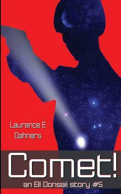 Comet! (an Ell Donsaii Story #5 ) by Laurence E. Dahners