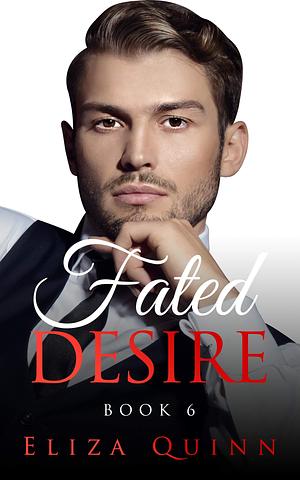 Fated Desire by Eliza Quinn, Eliza Quinn