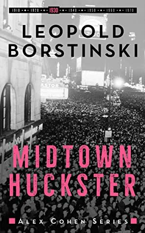 Midtown Huckster (Alex Cohen, #3) by Leopold Borstinski