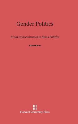 Gender Politics by Ethel Klein
