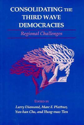 Consolidating the Third Wave Democracies: Regional Challenges by 