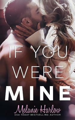 If You Were Mine by Melanie Harlow