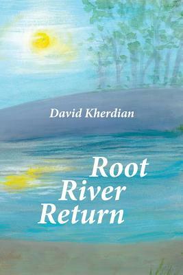 Root River Return by David Kherdian