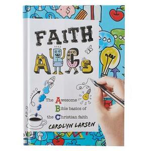 Faith ABCs by Carolyn Larsen