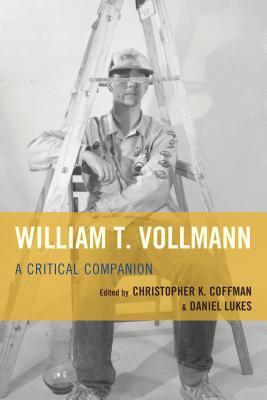 William T. Vollmann: A Critical Companion by 