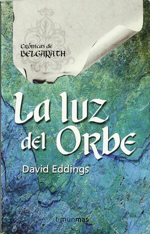 La Luz del Orbe by David Eddings
