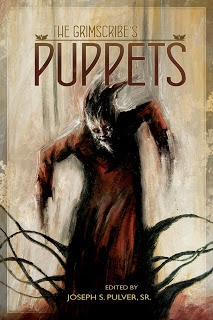 The Grimscribe's Puppets by Scott Nicolay, Jeff Thomas, Joel Lane, Simon Strantzas, Eddie M. Angerhuber, Livia Llewellyn, Kaaron Warren, Joseph S. Pulver Sr., Nicole Cushing, Gemma Files, Robin Spriggs, Cody Goodfellow, Daniel Mills, Paul Tremblay, Darrell Schweitzer, Ally Bird, Richard Gavin, Michael Cisco, Jon Padgett, John Langan, Michael Kelly, Mike Griffin