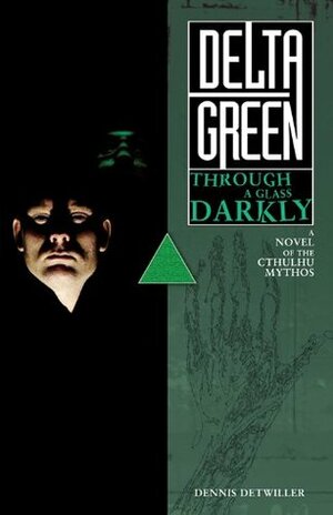 Delta Green Through a Glass Darkly Call of Cthulhu Fiction Hardcover Limited Edition by Dennis Detwiller