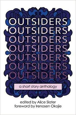 Outsiders: A Short Story Anthology by Alice Slater