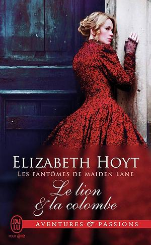 Le lion et la colombe by Elizabeth Hoyt