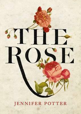 The Rose by Jennifer Potter