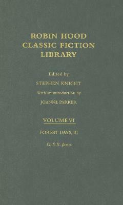 Forest Days (Volume III): Robin Hood: Classic Fiction Library Volume 6 by George Payne Rainsford James