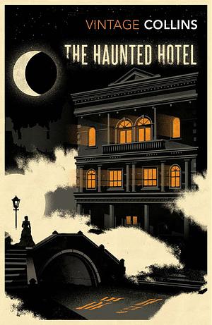 The Haunted Hotel: A Mystery of Modern Venice by Wilkie Collins