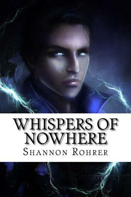 Whispers of Nowhere by Shannon Rohrer