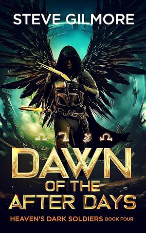 Dawn of the After Days: An Urban Fantasy Adventure by Steve Gilmore