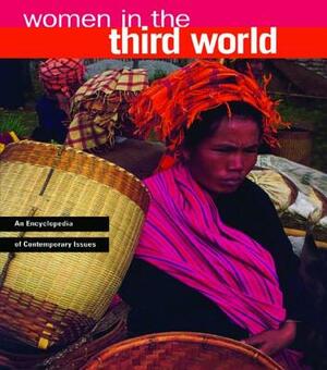 Women in the Third World: An Encyclopedia of Contemporary Issues by 