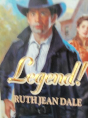 Legend! by Ruth Jean Dale