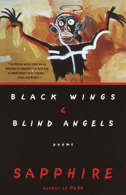 Black Wings & Blind Angels: Poems by Sapphire