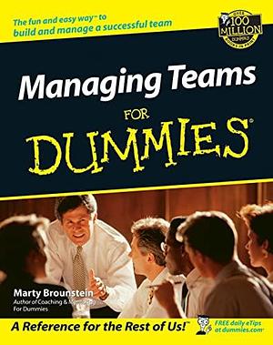 Managing Teams For Dummies by Marty Brounstein