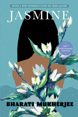 Jasmine: 30th Anniversary Edition by Bharati Mukherjee