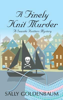 A Finely Knit Murder by Sally Goldenbaum