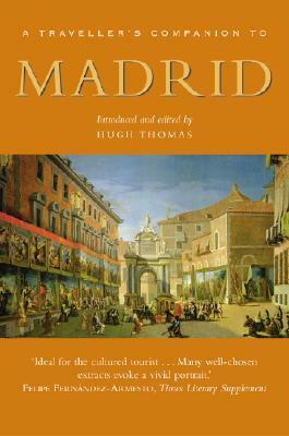 A Traveller's Companion to Madrid by Hugh Thomas