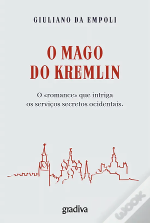 O Mago do Kremlin by Julia da Rosa Simões, Giuliano da Empoli